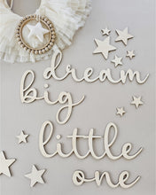 Load image into Gallery viewer, Dream Big Little One Wooden Nursery Wall Sign