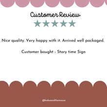 Load image into Gallery viewer, Customer Review for wooden story time wall sign reading 'Nice quality. Very happy with it. Arrived well packaged'.