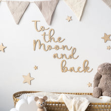 Load image into Gallery viewer, Wooden 'to the moon and back' wall art sign on a white nursery wall.