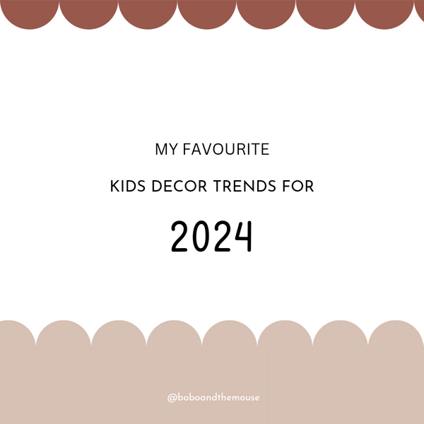 My Favourite Kids Décor Trends For 2024