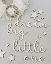 Load image into Gallery viewer, Dream Big Little One Wooden Nursery Wall Sign
